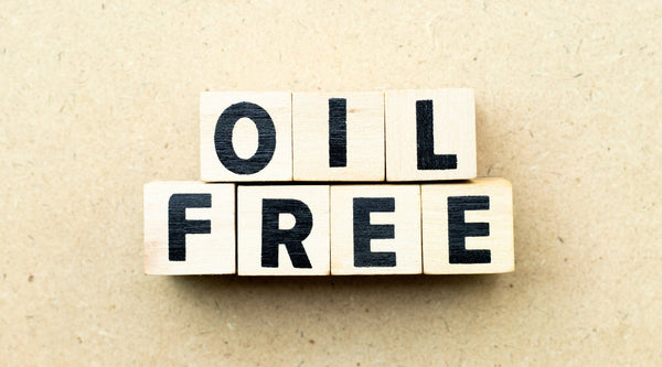 How To Go Oil-Free and Why It Can Be Amazing for Your Health